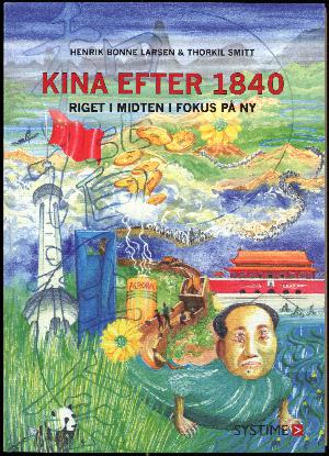 Kina efter 1840 : riget i midten i fokus på ny