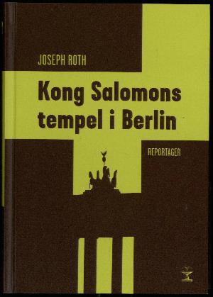 Kong Salomons tempel i Berlin : reportager 1920-1930