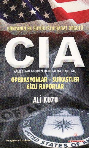 Dünyanın en büyük istihbarat örgütü CIA : (Amerikan Merkezi Haberalma Teşkilatı)