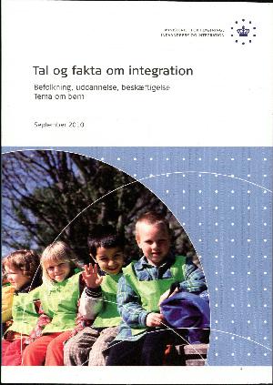 Tal og fakta om integration : befolkning, uddannelse, beskæftigelse : tema om børn