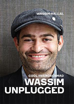 Wassim unplugged : cool hverdagsmad