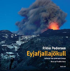 Eyjafjallajökull : vulkanen der lammede Europa