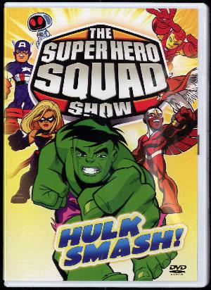 The super hero squad show. Vol. 2 : Hulk smash!