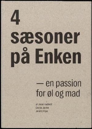 4 sæsoner på Enken : en passion for øl og mad
