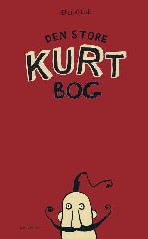 Den store Kurt-bog : Fisken, Kurt blir grusom, Kurt quo vadis?, Kurtby