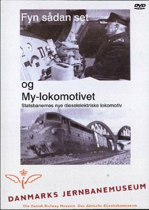 Fyn sådan set og My-lokomotivet : Statsbanernes nye dieselelektriske lokomotiv