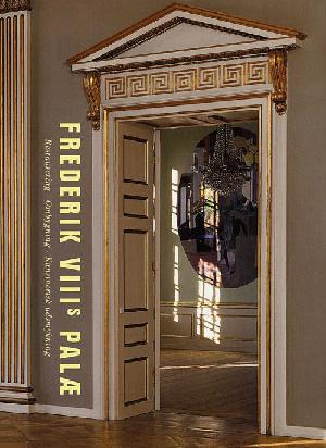 Frederik VIIIs palæ : restaurering, ombygning, kunstnerisk udsmykning
