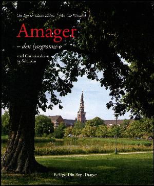 Amager - den lysegrønne ø : med Christianshavn og Saltholm
