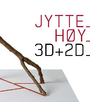 Jytte Høy 3D+2D