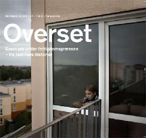 Overset : Danmark under fattigdomsgrænsen - tre familiers historier