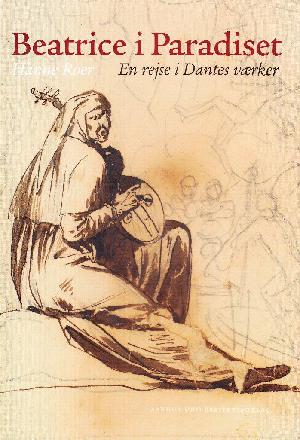 Beatrice i paradiset : en rejse i Dantes værker