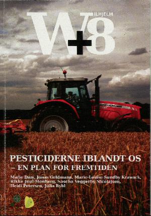 Wilhjelm+8 : pesticiderne iblandt os - en plan for fremtiden