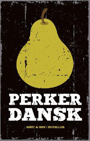 Pære-perker-dansk : noveller