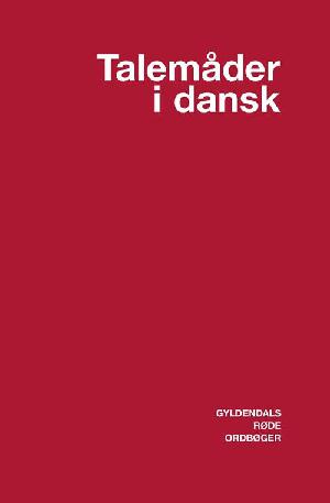 Talemåder i dansk : ordbog over idiomer