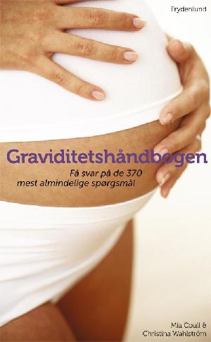 Graviditetshåndbogen : få svar på de 370 mest almindelige spørgsmål