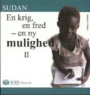 Sudan - en krig, en fred, en ny mulighed. Bind 2