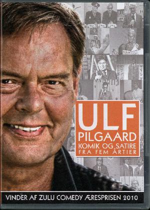 Ulf Pilgaard : komik og satire fra fem årtier