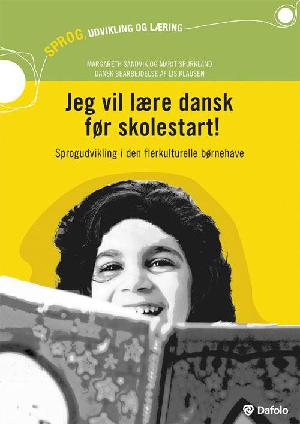 Jeg vil lære dansk før skolestart! : sprogudvikling i den flerkulturelle børnehave