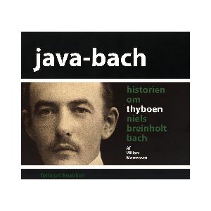 Java-Bach : historien om thyboen Niels Breinholt Bach
