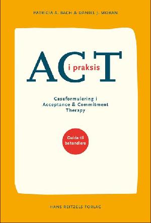 ACT i praksis : case-formulering i acceptance & commitment therapy