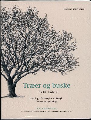 Træer og buske i by og land : økologi, fysiologi, morfologi, klima og dyrkning. Bind 1