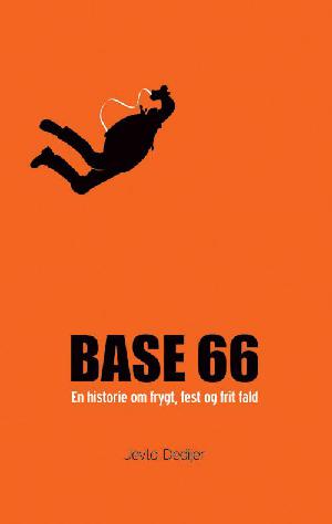 Base 66 : en historie om frygt, fest og frit fald
