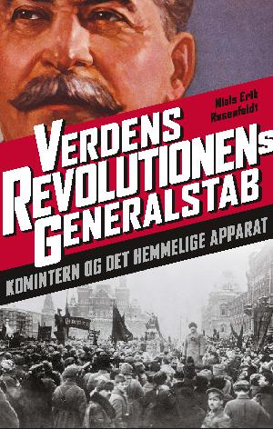 Verdensrevolutionens generalstab : Komintern og det hemmelige apparat