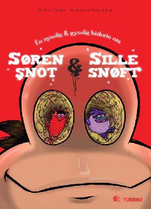 En nyselig & gyselig historie om Søren Snot & Sille Snøft