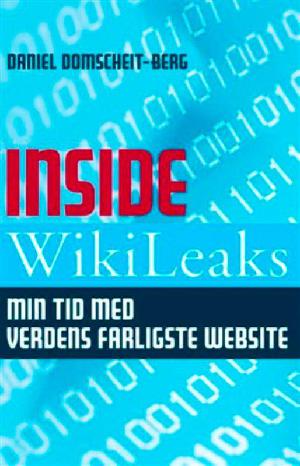 Inside WikiLeaks : min tid med verdens farligste website