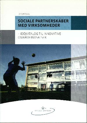 Sociale partnerskaber med virksomheder : idékatalog til innovative områdeindsatser
