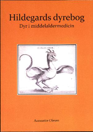 Hildegards dyrebog : dyr i middelaldermedicin