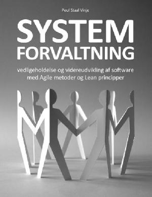 Systemforvaltning : vedligeholdelse og videreudvikling af software med agile metoder og lean principper