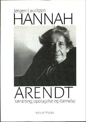 Hannah Arendt : tænkning, opdragelse og dannelse