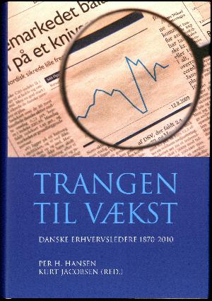 Trangen til vækst : danske erhvervsledere 1870-2010