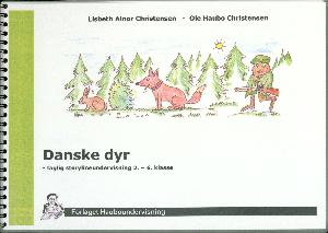 Danske dyr : faglig storylineundervisning 2.-6. klasse