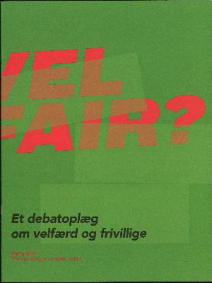 Vel fair? : et debatoplæg om velfærd og frivillige