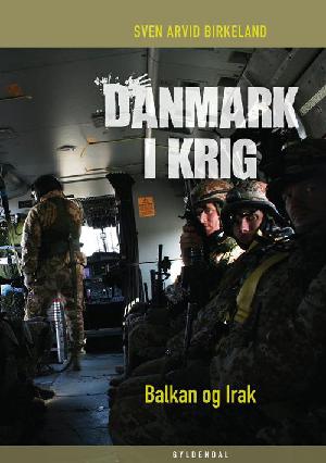Danmark i krig : Balkan og Irak