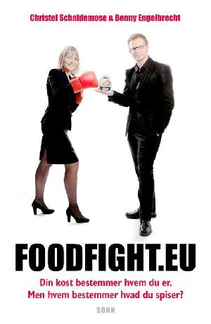 Foodfight.eu : din kost bestemmer, hvem du er - men hvem bestemmer, hvad du spiser?