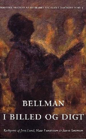 Bellman i billed og digt : rapport fra Bellmanfestivalen i København september-oktober 2006