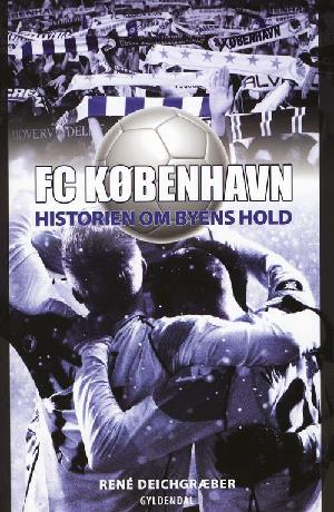 FC København : historien om byens hold