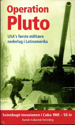 Operation Pluto : USA's første militære nederlag i Latinamerika : Svinebugt-invasionen i Cuba 1961 - 50 år