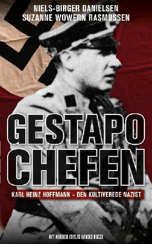 Gestapochefen : Karl Heinz Hoffmann - den kultiverede nazist