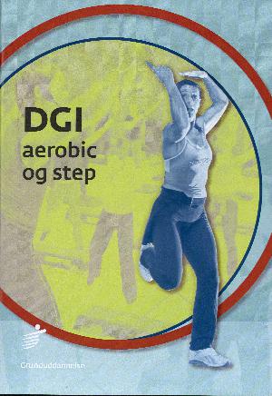 DGI aerobic og step : grunduddannelse