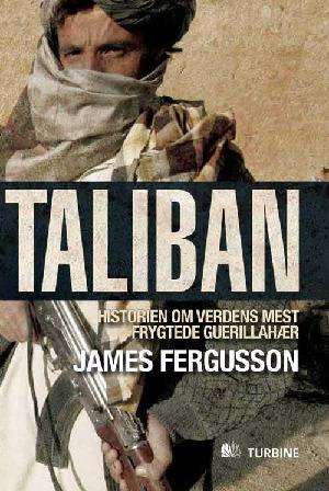 Taliban : historien om verdens mest frygtede guerillahær