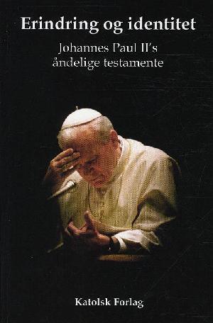 Erindring og identitet : Johannes Paul II's åndelige testamente