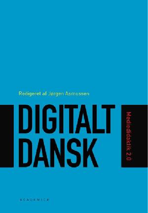 Digitalt dansk : mediedidaktik 2.0
