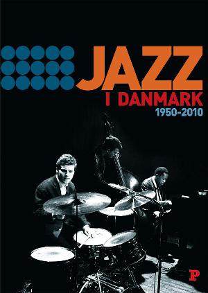 Jazz i Danmark : 1950-2010