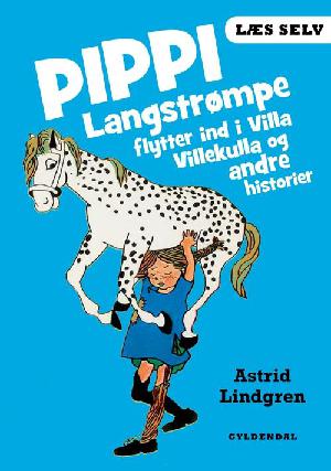 Pippi Langstrømpe flytter ind i Villa Villekulla og andre historier