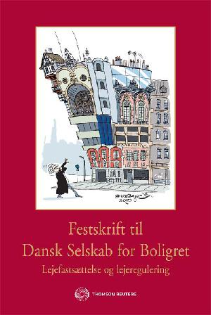Festskrift til Dansk Selskab for Boligret : lejefastsættelse og lejeregulering