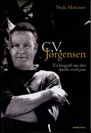 C.V. Jørgensen : en biografi om den danske rockpoet